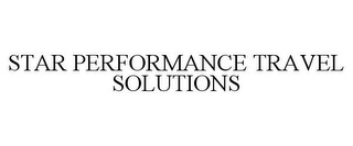 STAR PERFORMANCE TRAVEL SOLUTIONS