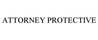 ATTORNEY PROTECTIVE