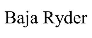 BAJA RYDER
