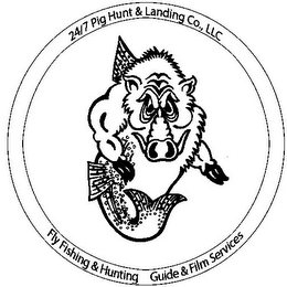 24/7 PIG HUNT & LANDING CO., LLC FLY FISHING & HUNTING GUIDE & FILM SERVICES