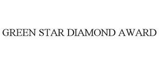 GREEN STAR DIAMOND AWARD