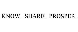 KNOW. SHARE. PROSPER.