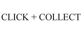 CLICK + COLLECT