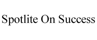 SPOTLITE ON SUCCESS