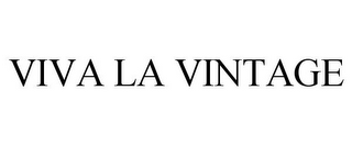 VIVA LA VINTAGE