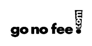 GO NO FEE ! COM