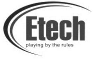 ETECH PLAYING BY THE RULES