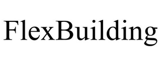 FLEXBUILDING