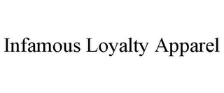 INFAMOUS LOYALTY APPAREL