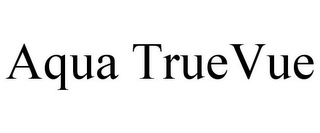 AQUA TRUEVUE