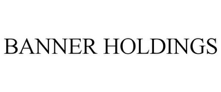 BANNER HOLDINGS