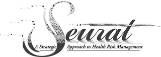 SEURAT A STRATEGIC APPROACH TO HEALTH RISK MANAGEMENT