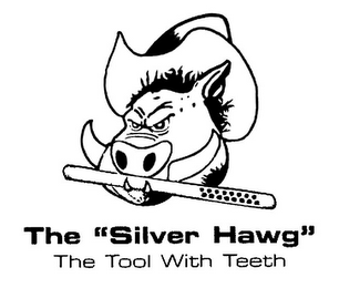 THE "SILVER HAWG" THE TOOL WITH TEETH