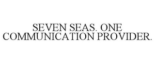 SEVEN SEAS. ONE COMMUNICATION PROVIDER.