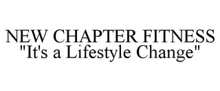 NEW CHAPTER FITNESS "IT'S A LIFESTYLE CHANGE"