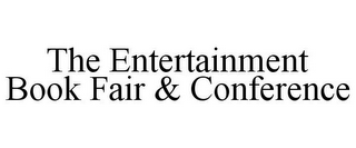 THE ENTERTAINMENT BOOK FAIR & CONFERENCE