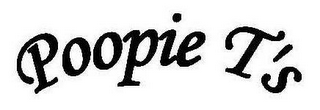 POOPIE T'S