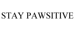 STAY PAWSITIVE