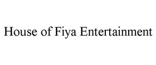 HOUSE OF FIYA ENTERTAINMENT