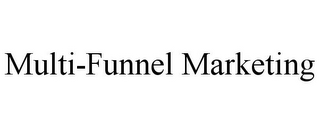 MULTI-FUNNEL MARKETING