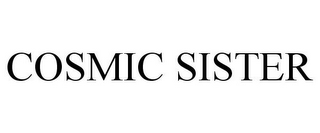 COSMIC SISTER