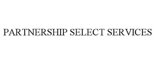 PARTNERSHIP SELECT SERVICES