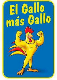 EL GALLO MÁS GALLO