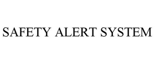 SAFETY ALERT SYSTEM