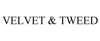 VELVET & TWEED