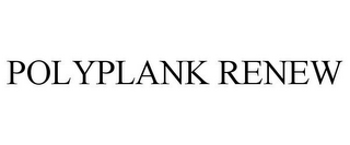 POLYPLANK RENEW