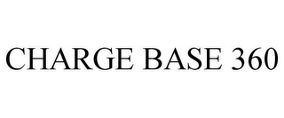 CHARGE BASE 360