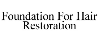 FOUNDATION FOR HAIR RESTORATION
