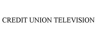 CREDIT UNION TELEVISION