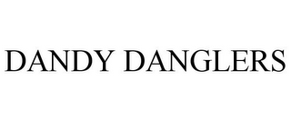 DANDY DANGLERS