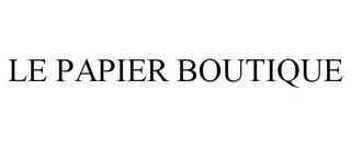 LE PAPIER BOUTIQUE