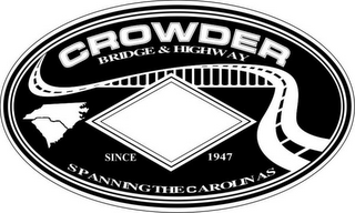 CROWDER BRIDGE & HIGHWAY SINCE 1947 SPANNING THE CAROLINAS