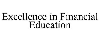 EXCELLENCE IN FINANCIAL EDUCATION