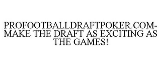 PROFOOTBALLDRAFTPOKER.COM-MAKE THE DRAFT AS EXCITING AS THE GAMES!