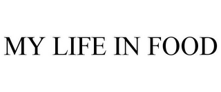 MY LIFE IN FOOD
