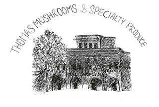 THOMAS MUSHROOMS & SPECIALTY PRODUCE HOTEL CALIFORNIA