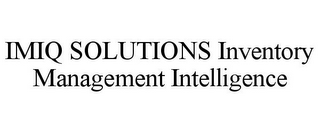 IMIQ SOLUTIONS INVENTORY MANAGEMENT INTELLIGENCE