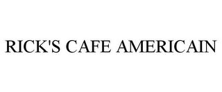 RICK'S CAFE AMERICAIN