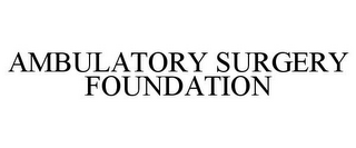AMBULATORY SURGERY FOUNDATION