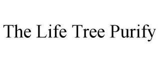 THE LIFE TREE PURIFY