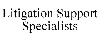 LITIGATION SUPPORT SPECIALISTS