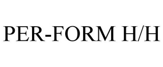 PER-FORM H/H