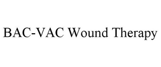 BAC-VAC WOUND THERAPY