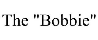 THE "BOBBIE"