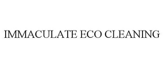 IMMACULATE ECO CLEANING