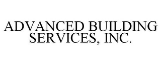 ADVANCED BUILDING SERVICES, INC.